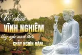 Về chùa Vĩnh Nghiêm lắng nghe mạch thiền chảy nghìn năm