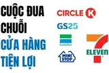 Circle K đứng yên trong khi GS25 'hùng hục' mở chuỗi, bản đồ địa lý đã thay đổi